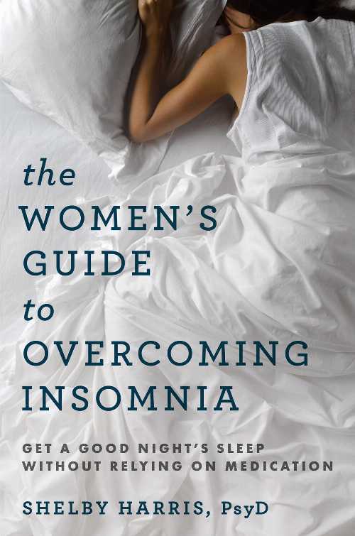  Women's Guide to Overcoming Insomnia: Get a Good Night's Sleep Without Relying on Medication - Shelby Harris (W. W. Norton & Company)  9780393711615