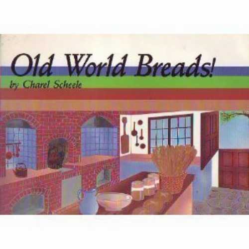  Old World Breads! - Charel Scheele (Crossing Pr)  0895942674
