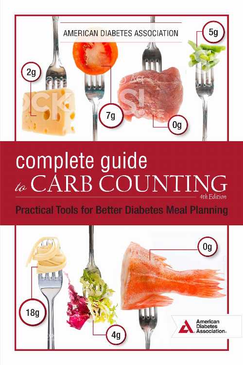  Complete Guide to Carb Counting, 4th Edition: Practical Tools for Better Diabetes Meal Planning - American Diabetes Association (American Diabetes Association)  9781580406840