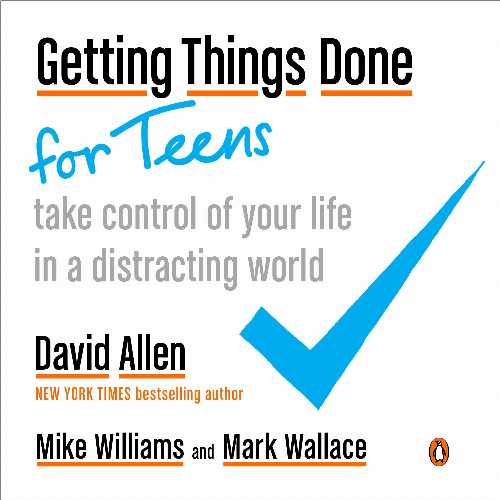  Getting Things Done for Teens: Take Control of Your Life in a Distracting World - David Allen (Penguin Books)  9780143131939