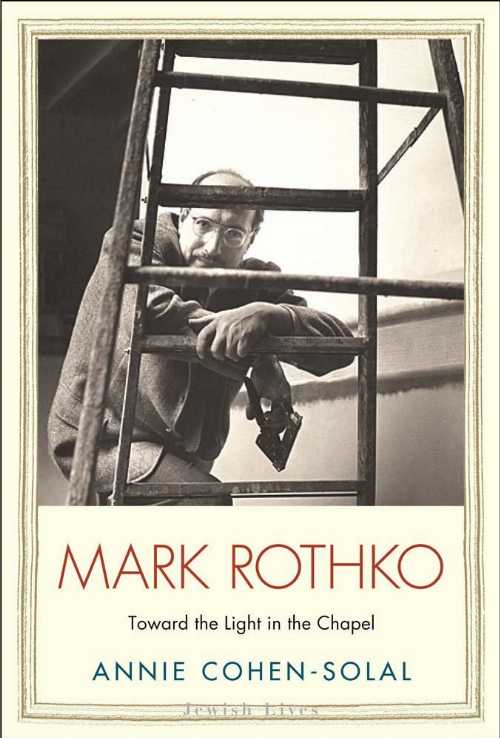  Mark Rothko: Toward the Light in the Chapel - Annie Cohen-Solal (Yale University Press)  9780300182040