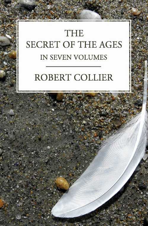  Secret of the Ages: In Seven Volumes (Complete) - Robert Collier (CreateSpace Independent Publishing Platform)  9781492780342