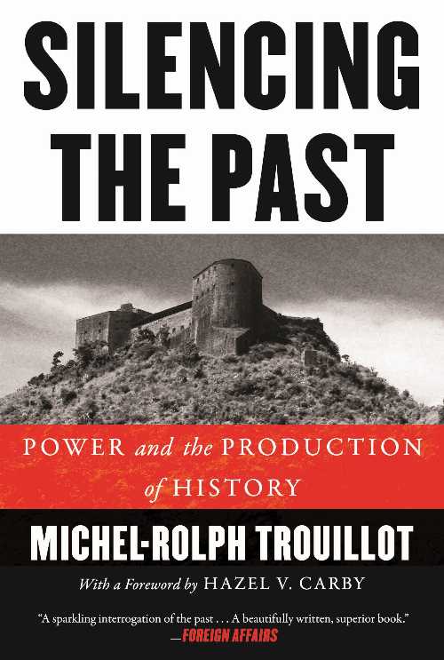  Silencing the Past - Michel-Rolph Trouillot (Beacon Press)  9780807080535