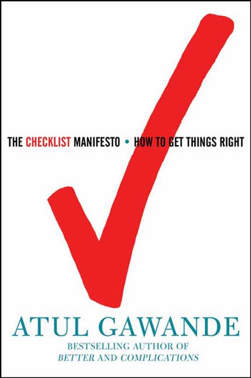  Checklist Manifesto: How to Get Things Right - Atul Gawande (Metropolitan Books)  9780805091748