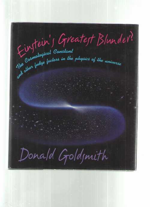 【古本】 Einstein's Greatest Blunder?: The Cosmological Constant and Other Fudge Factors in the Physics of the Universe - Donald Goldsmith (Harvard University Press) 【紙書籍】 9780674242418