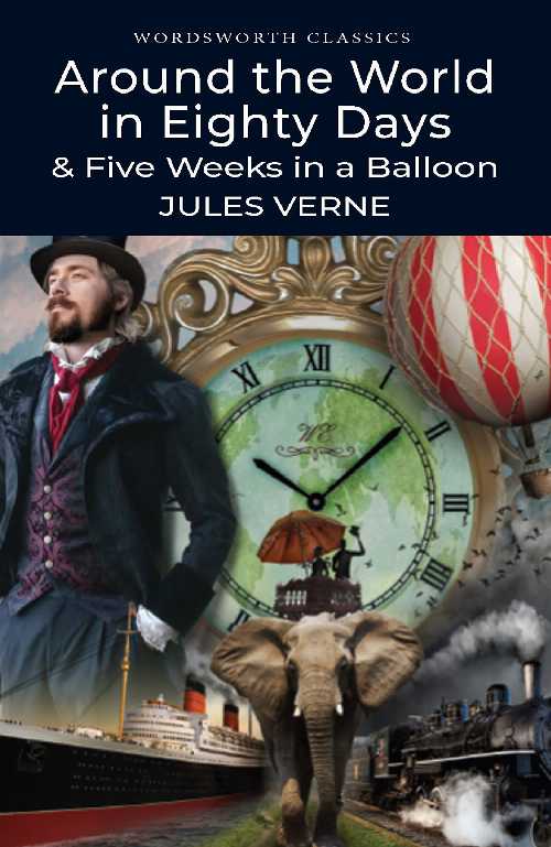  Around the World in 80 Days / Five Weeks in a Balloon - Jules Verne (Wordsworth Editions Ltd)  9781853260902
