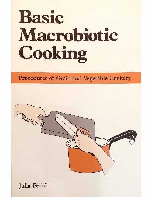  Basic Macrobiotic Cooking - Julia Ferre (George Ohsawa Macrobiotic)  9780918860477