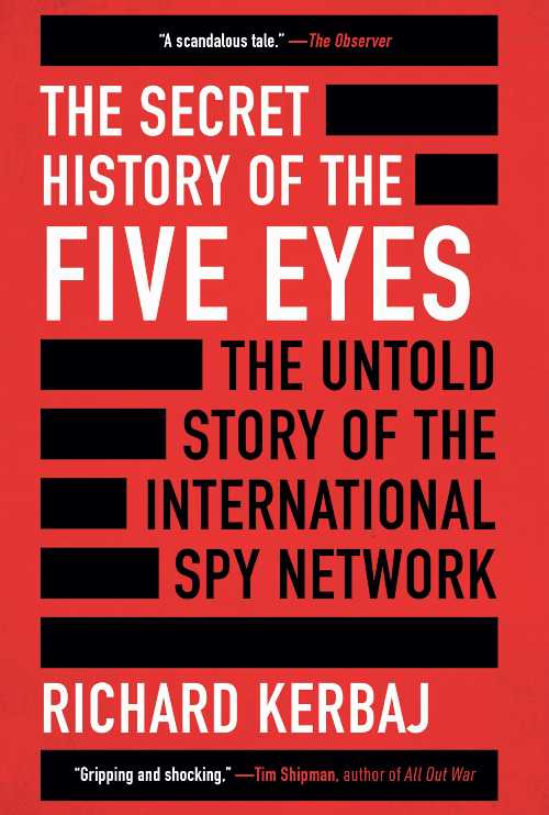  The Secret History of the Five Eyes: The Untold Story of the International Spy Network - Richard Kerbaj (HarperCollins Publishers)  9781443472524