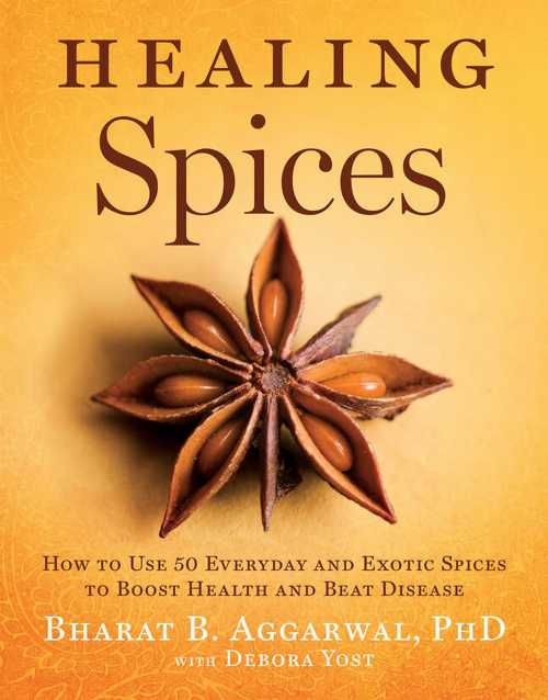  Healing Spices: How to Use 50 Everyday and Exotic Spices to Boost Health and Beat Disease - Bharat B Aggarwal (Union Square & Co.)  9781402776632