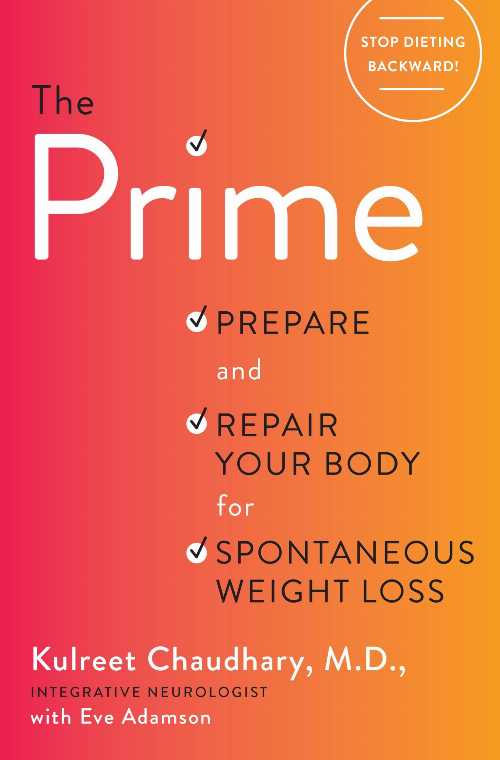  Prime: Prepare and Repair Your Body for Spontaneous Weight Loss - Kulreet Chaudhary (Harmony)  9781101904312