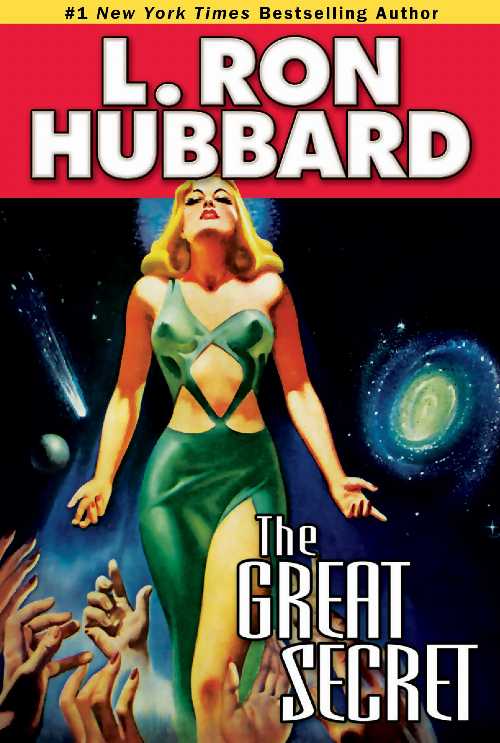  Great Secret: An Intergalactic Tale of Madness, Obsession, and Startling Revelations (Special) - L Ron Hubbard (Galaxy Press (CA))  9781592123711