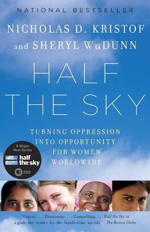  Half the Sky: Turning Oppression Into Opportunity for Women Worldwide - Nicholas D Kristof (Knopf Doubleday Publishing Group)  9780307387097