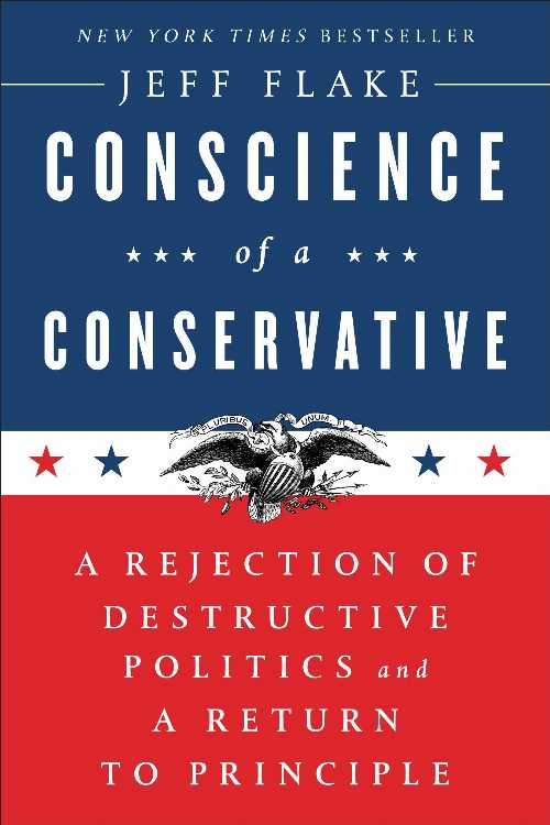  Conscience of a Conservative: A Rejection of Destructive Politics and a Return to Principle - Jeff Flake (Random House)  9780399592911