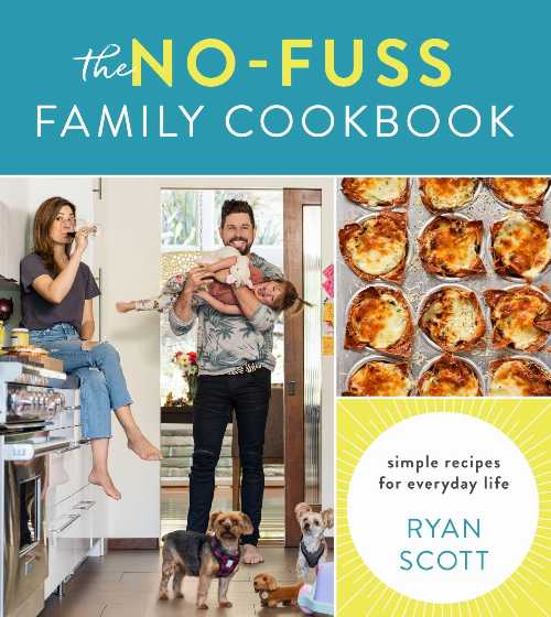  No-Fuss Family Cookbook: Simple Recipes for Everyday Life - Ryan Scott (Harvest)  9780358439141