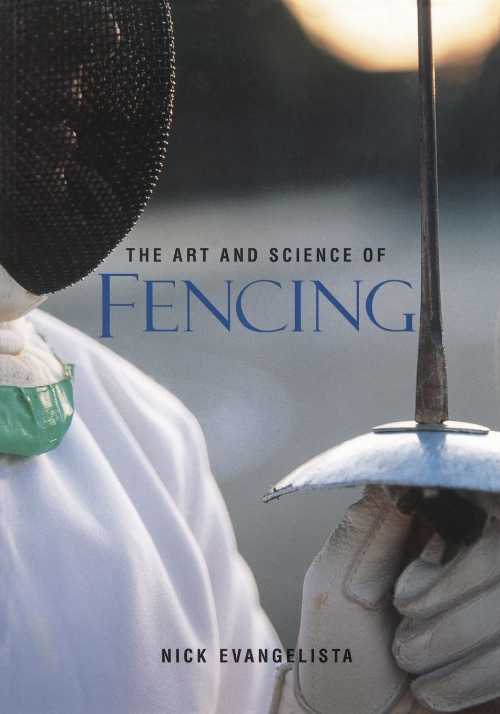  Art and Science of Fencing - Nick Evangelista (McGraw Hill)  9781570280757