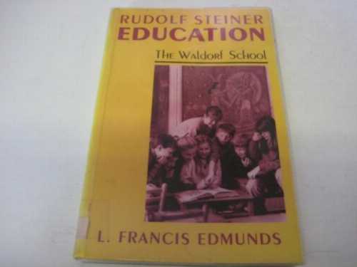  Rudolf Steiner Education: The Waldorf School - Francis Edmunds (Rudolf Steiner Pr)  9780854405961