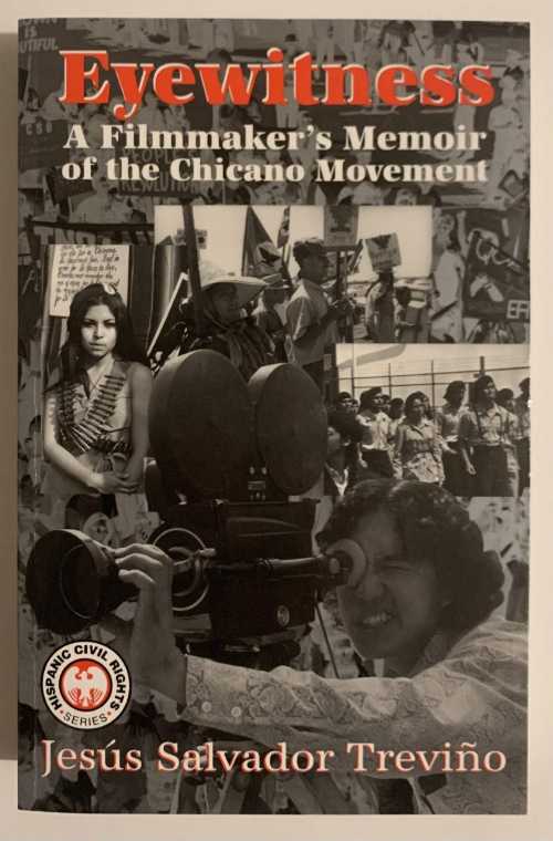  Eyewitness: A Filmmaker's Memoir of the Chicano Movement - Jesus Salvador Trevino (Arte Publico Press)  9781558853492