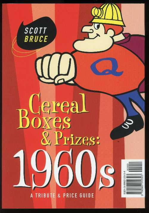  Cereal Boxes & Prizes: 1960s: A Tribute & Price Guide - Scott Bruce (Flake World Publishing)  9780966212303