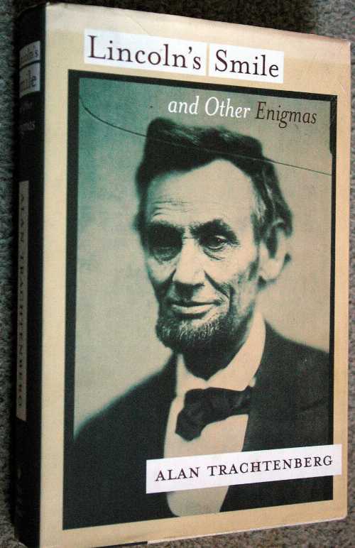  Lincoln's Smile and Other Enigmas - Alan Trachtenberg (Hill and Wang)  9780809042975