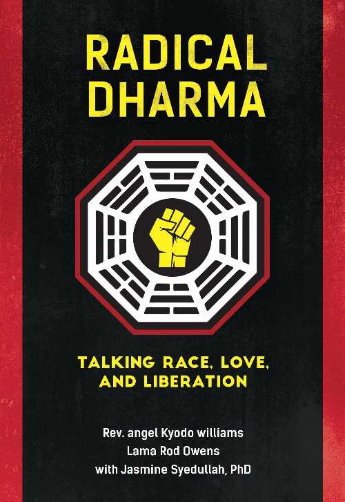  Radical Dharma: Talking Race, Love, and Liberation - Angel Kyodo Williams (North Atlantic Books)  9781623170981