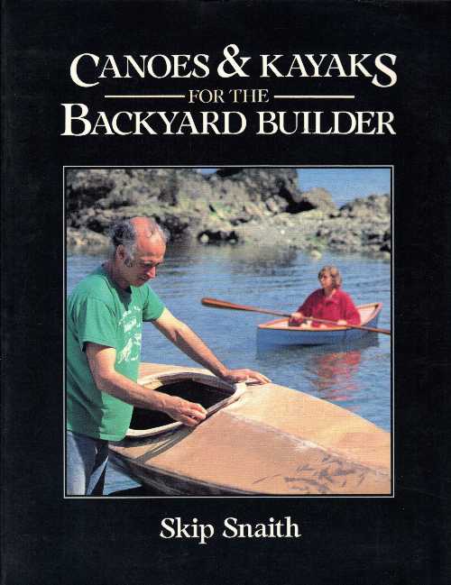  Canoes and Kayaks for the Backyard Builder - Skip Snaith (Intl Marine Pub Co)  9780877422426