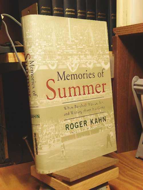  Memories of Summer: When Baseball Was and Art, and Writing about It a Game - Roger Kahn (Hyperion)  9780786861903