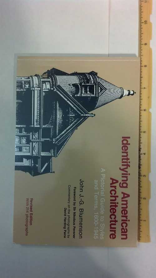  Identifying American Architecture: A Pictorial Guide to Styles and Terms, 1600-1945 (Revised) - John J G Blumenson (W. W. Norton & Company)  9780393306101