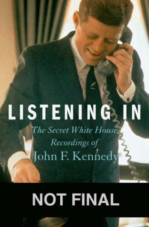 【古本】 Listening in: The Secret White House Recordings of John F. Kennedy [With CD (Audio)] - Ted Widmer (Grand Central Publishing) 【紙書籍】 9781401324568 roundaboutbooks-10349230 Roundabout Books パッケージ画像