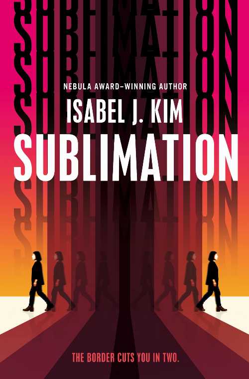 Sublimation - Isabel J. Kim (Tor Books)  9781250376794