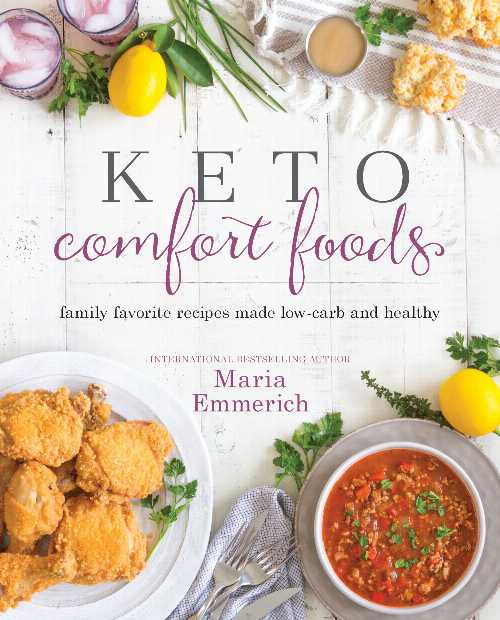  Keto Comfort Foods: Family Favorite Recipes Made Low-Carb and Healthy - Maria Emmerich (Victory Belt Publishing)  9781628602579