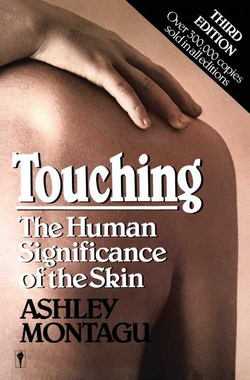  Touching: The Human Significance of the Skin - Ashley Montagu (William Morrow Paperbacks)  9780060960285
