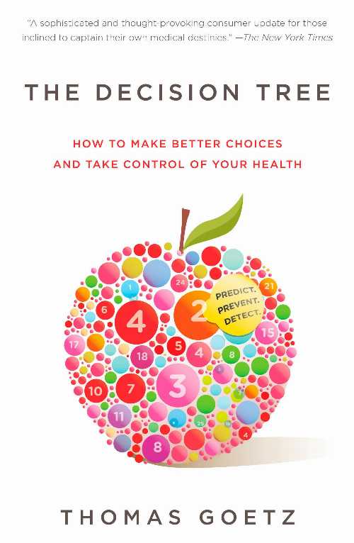  Decision Tree: How to make better choices and take control of your health - Thomas Goetz (Rodale Books)  9781605291680