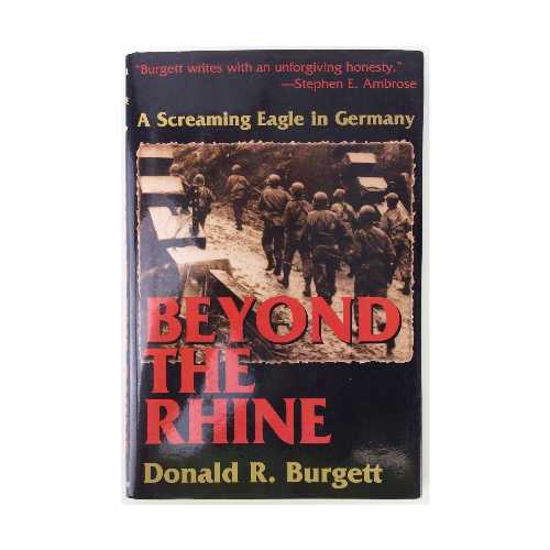 Beyond the Rhine: A Screaming Eagle in Germany - Donald R Burgett (Presidio Press)  0891416978