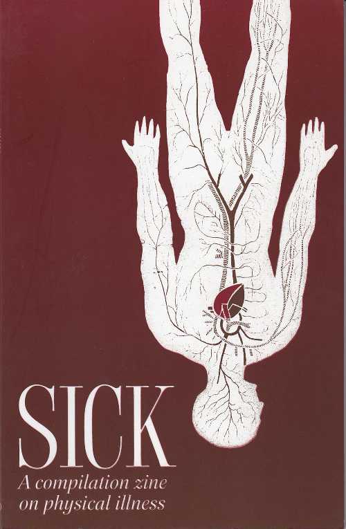  Sick: A Compilation Zine on Physical Illness - Ben Holtzman (Microcosm Publishing)  9781934620489
