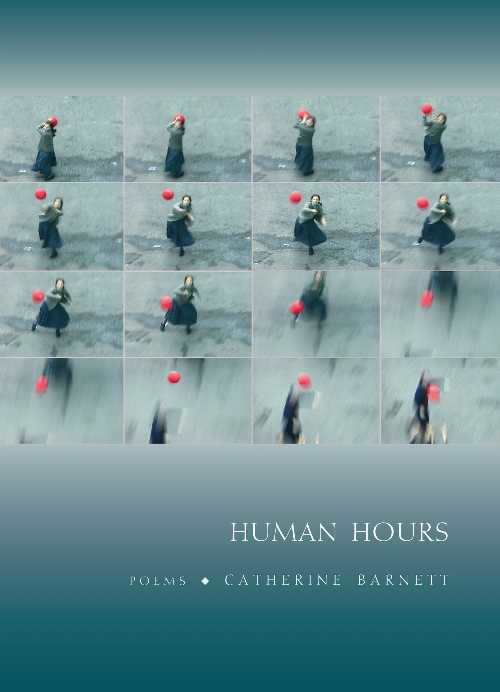  Human Hours: Poems - Catherine Barnett (Graywolf Press)  9781555978143