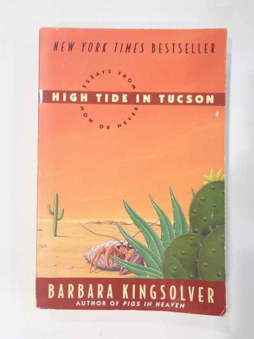  High Tide in Tucson: Essays from Now or Never - Barbara Kingsolver (Harper Perennial)  9780060927561