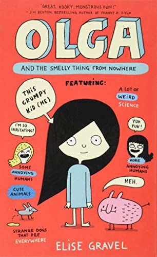 オルガとどこからともなくやって来た臭いもの (Olga and the Smelly Thing from Nowhere, by Elise Gravel, children's graphic novel)