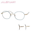 眼鏡フレーム JILL STUART ジルスチュアート 05-0242 レディース キュート オシャレ 伊達メガネ 大人 女性 めがね 47サイズ 送料無料 母...