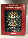 【中古】【図録/洋書】 H.Weber Wilson Great Glass in American Architecture