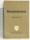 【中古】洋書 Renormalization (Cambridge Monographs on Mathematical Physics) Cambridge University Press Collins