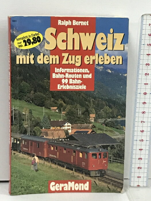 【中古】洋書 GeraMond Bernet Schweiz mit dem Zug erleben Informationen, Bahn- Routen und 99 Bahn- Destinationen Verlag Ralph Bernet 列車 鉄道