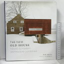 【中古】洋書 The New Old House: Historic & Modern Architecture Combined Harry N. Abram...