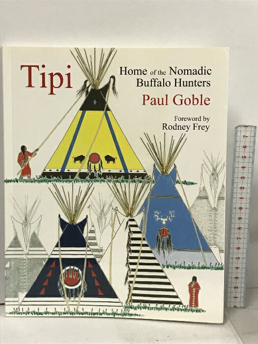 【中古】洋書 Tipi Home of the Nomadic Buffalo Hunters World Wisdom Books Paul Goble,