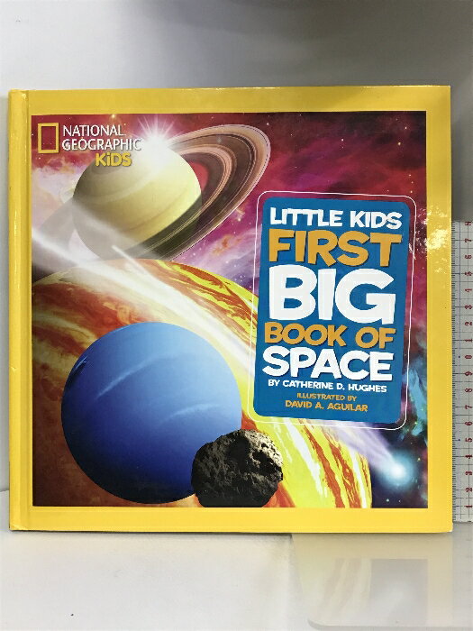 【中古】National Geographic Little Kids First Big Book of Space National Geographic Kids Hughes, Catherine