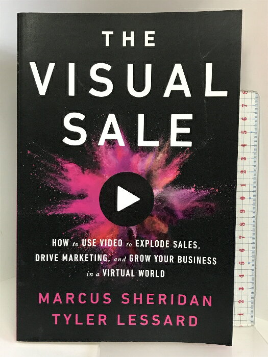 šThe Visual Sale: How to Use Video to Explode Sales The Perseus Books Group f...