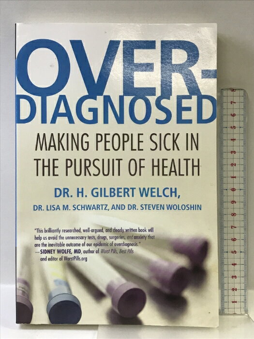 【中古】Overdiagnosed: Making People Sick in the Pursuit of Health Beacon Press H. GilbertWelch