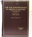 【中古】Law And Jurisprudence in American History: Case and Material (American Caseb...