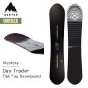 バートン スノーボード 板 24-25 Burton ミステリー デイトレーダー フラットトップ W25JP-246751 Mystery Day Trader...