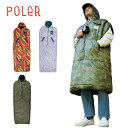 【11月1日限定P11倍】寝袋 ポーラー POLER NAPSACK ナップサック 着られる寝袋 リバーシブル キャンプ アウトドア 車中泊 登山 キャンプギア...