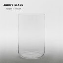 Jasper Morrison　ANDO'S GLASS T アンドーズグラスT サイズ：φ68×H106mm 容量：350ml